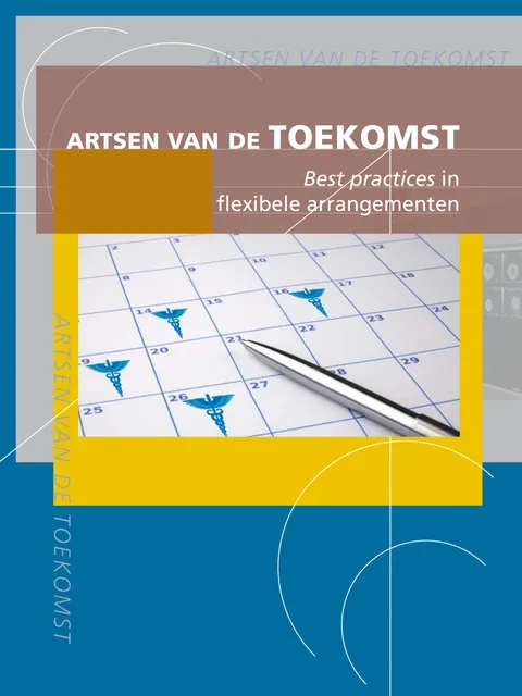 Artsen van de toekomst, best practices in flexibele arrangementen